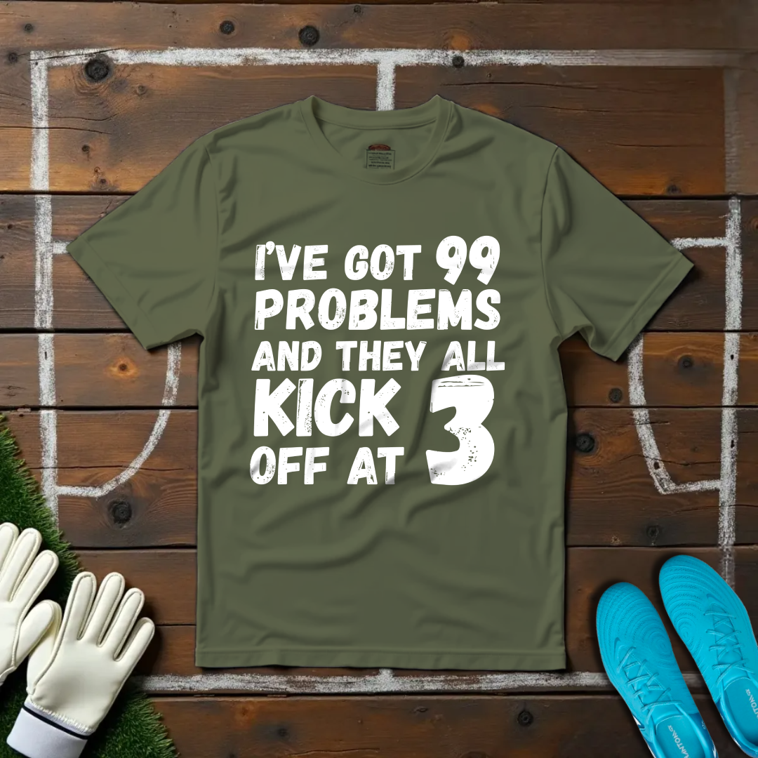 99 Problems T-shirt!