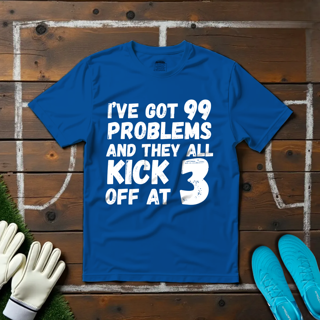 99 Problems T-shirt!