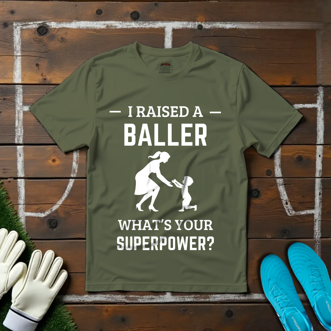 I Raised a Baller T-shirt!