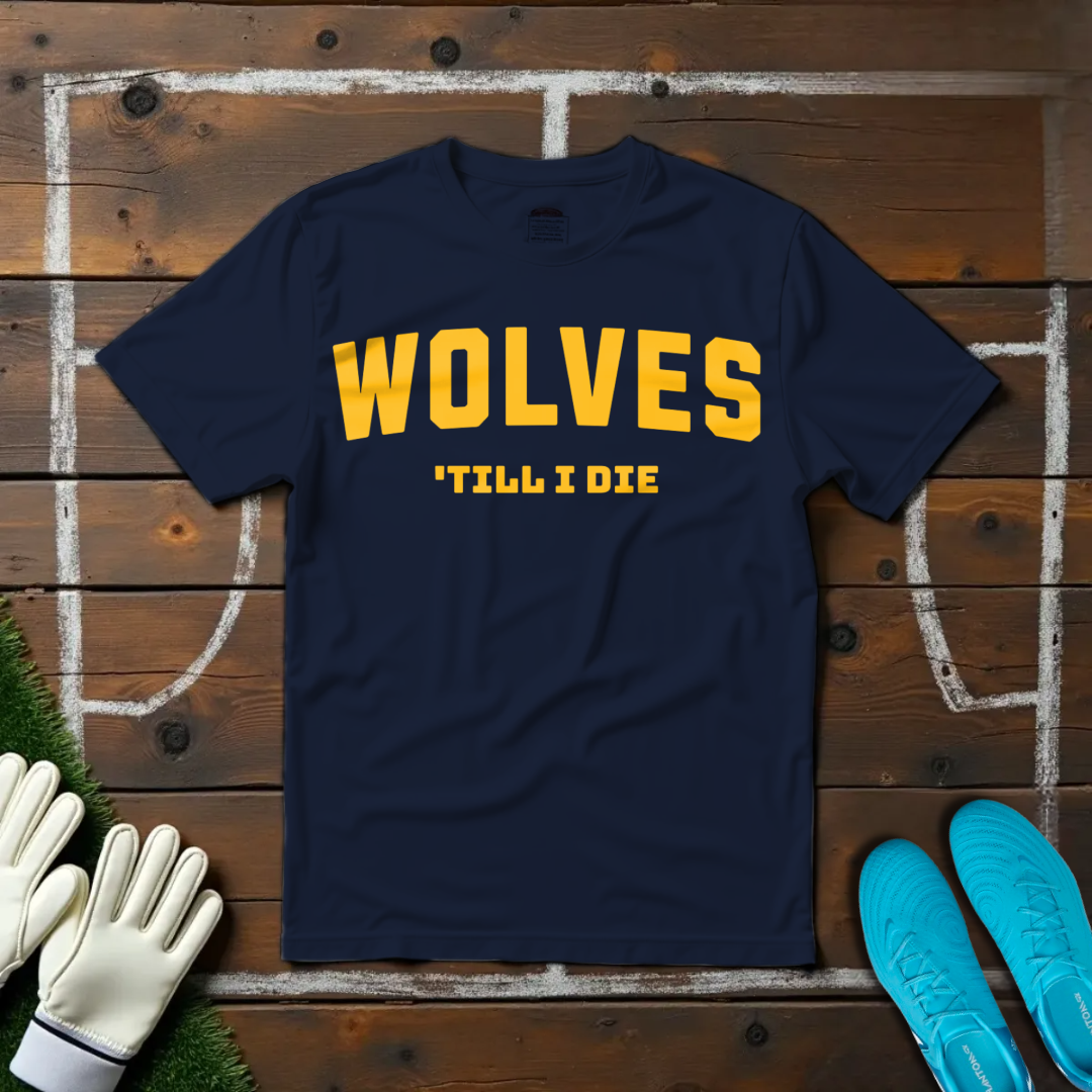 Wolves 'Till I Die T-shirt!