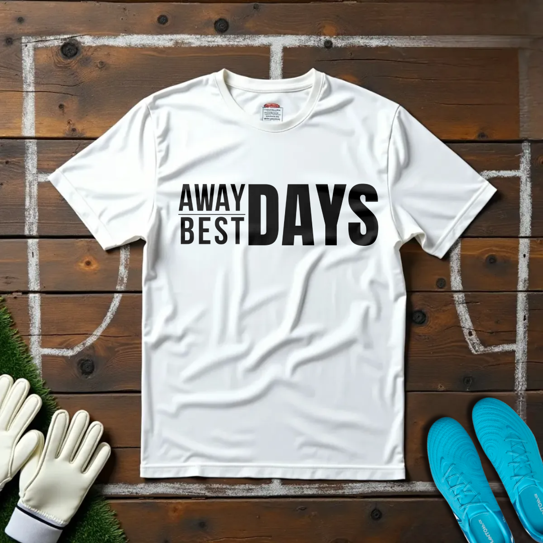 Away Days Best Days T-shirt!