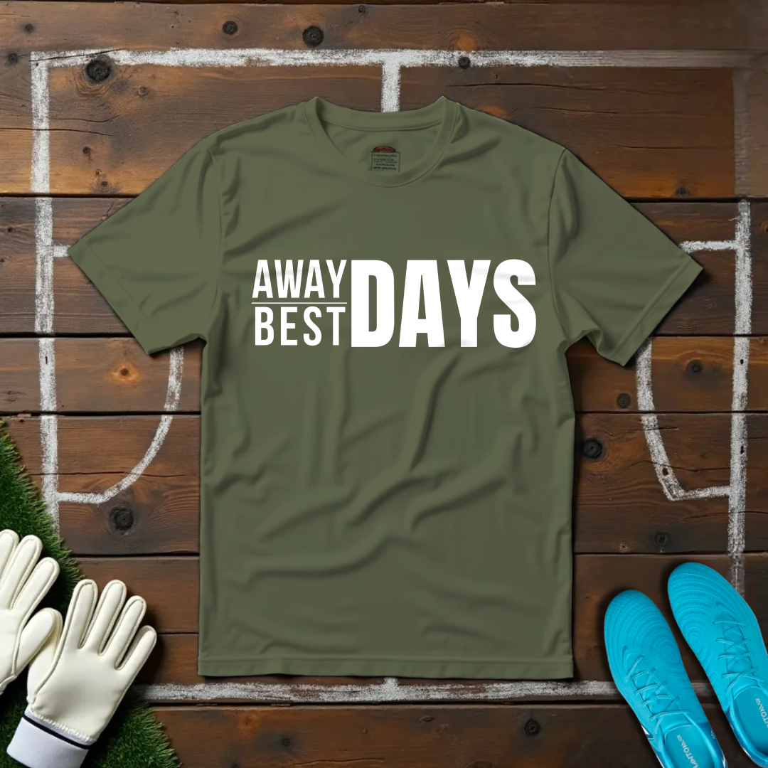 Away Days Best Days T-shirt!