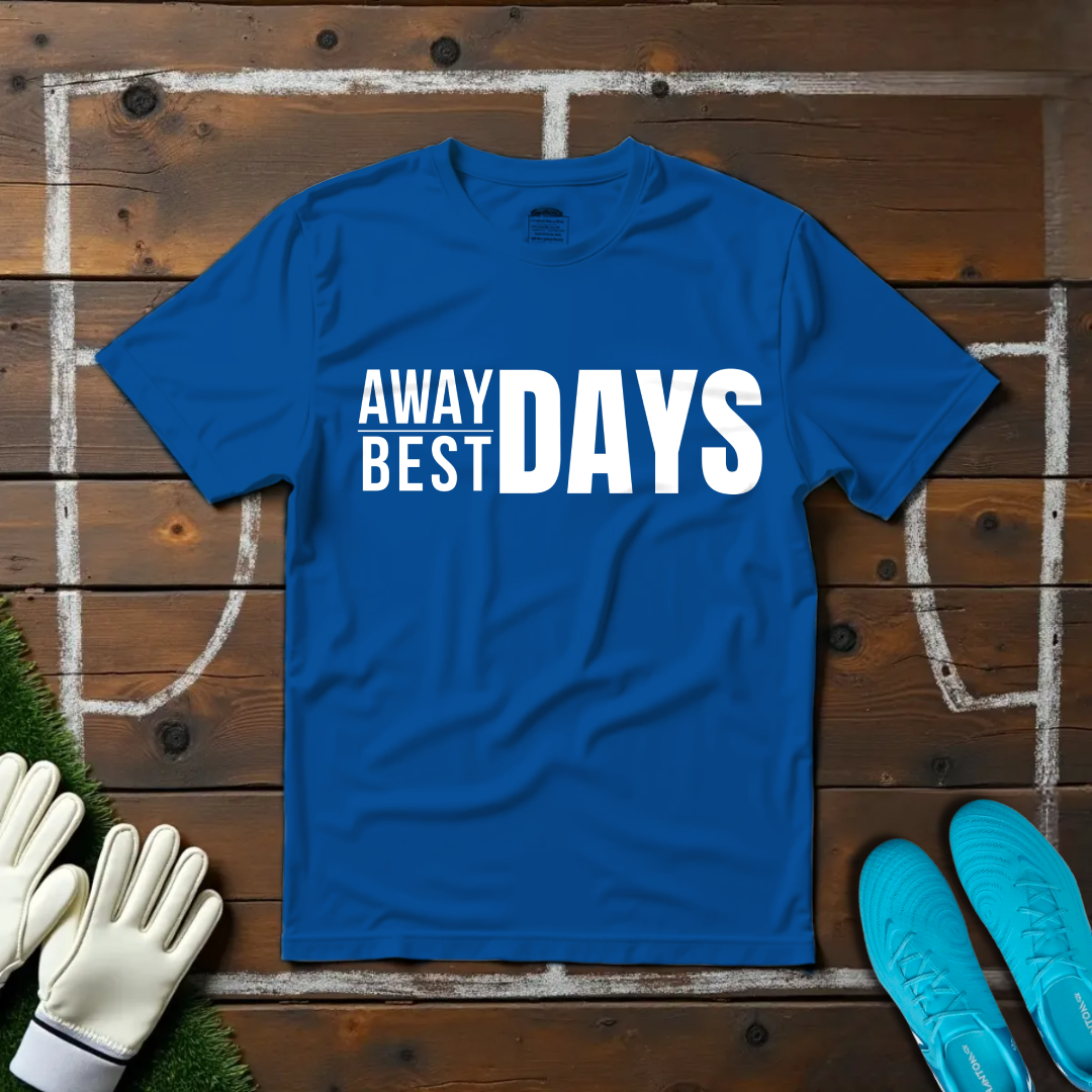Away Days Best Days T-shirt!
