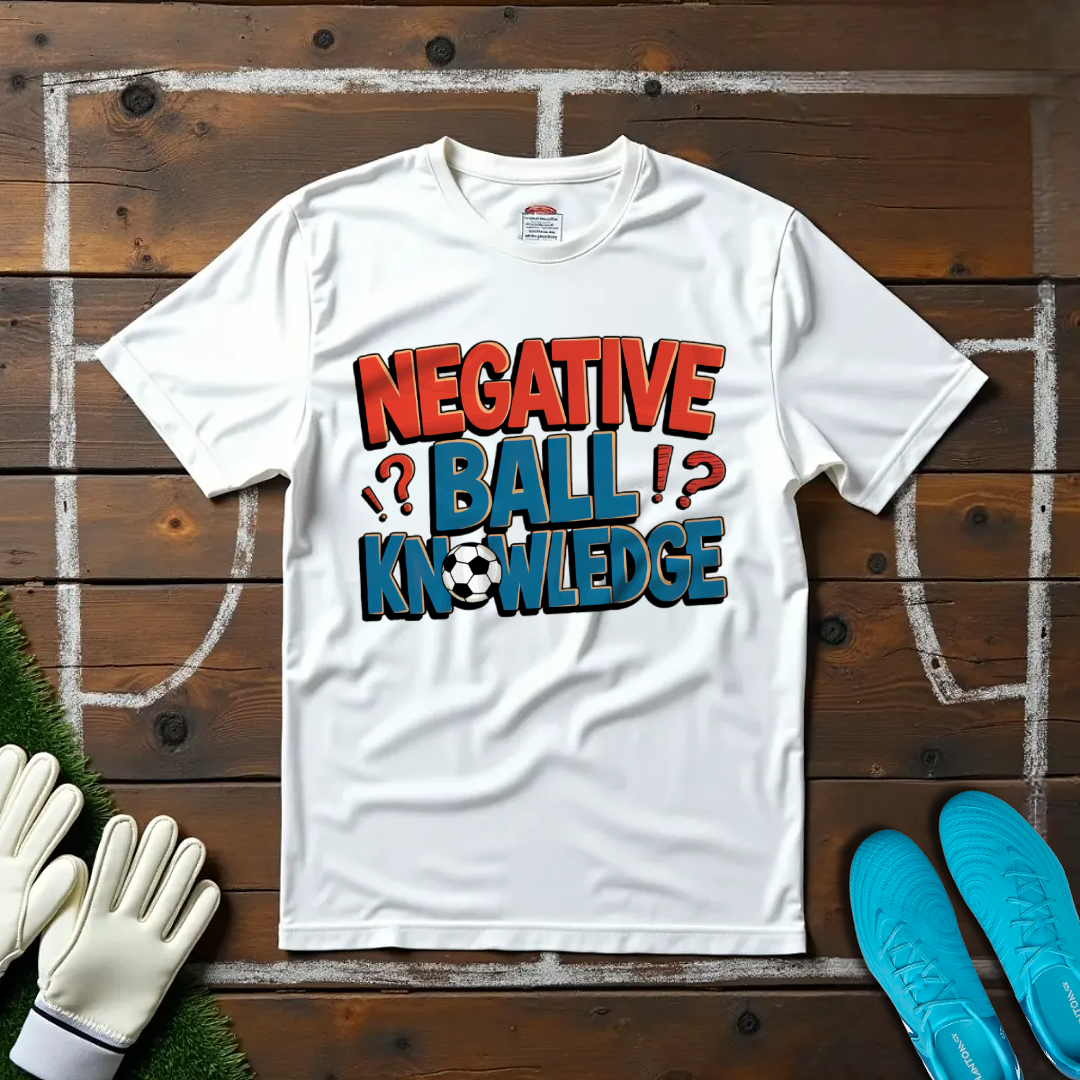 Negative Ball Knowledge T-shirt!