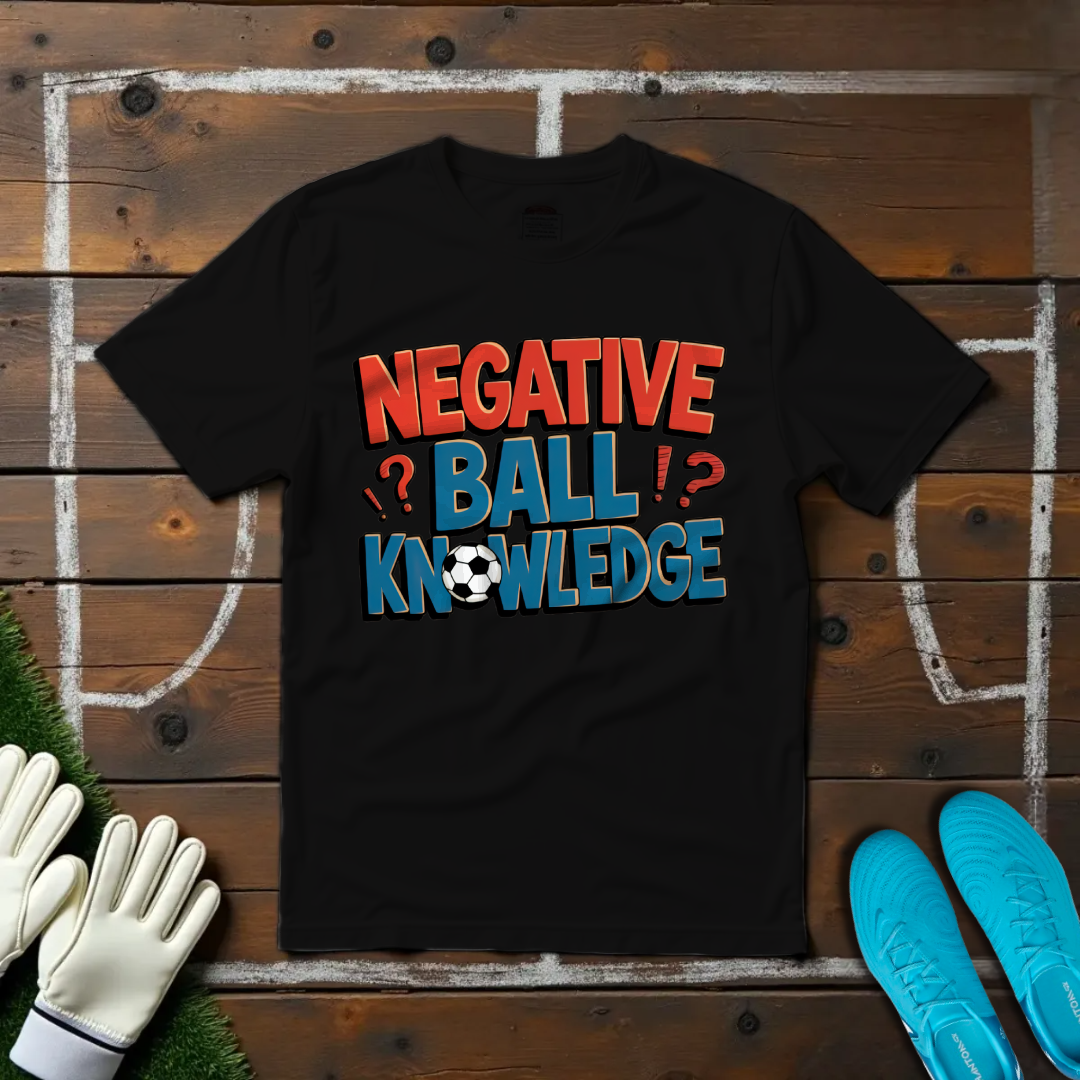 Negative Ball Knowledge T-shirt!
