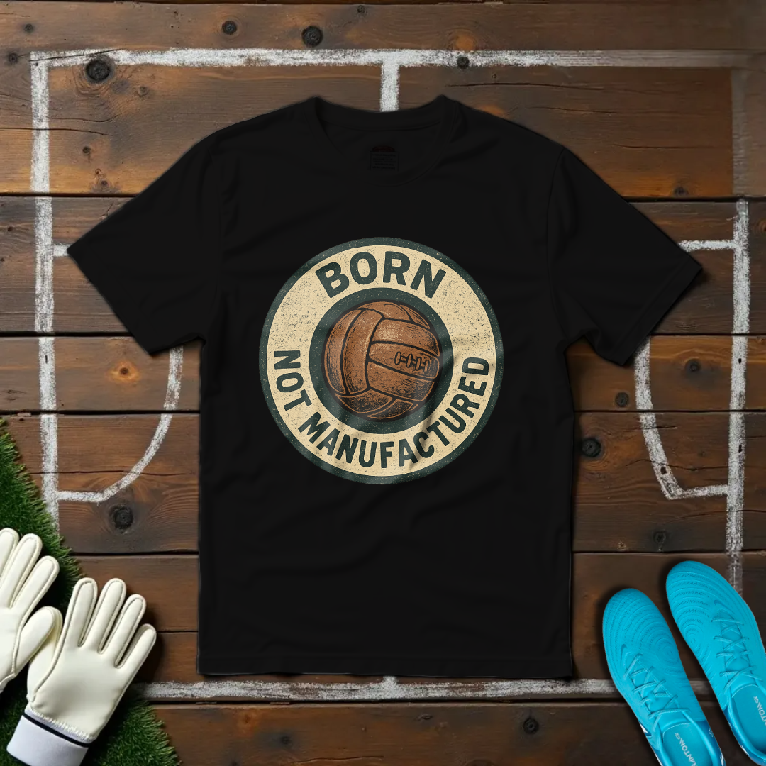 Born Not Manufactured T-shirt!