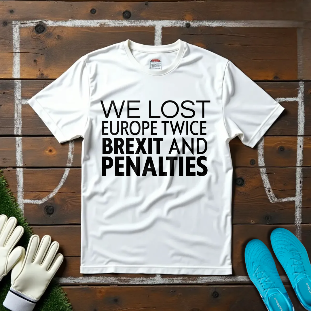 Brexit and Penalties T-shirt!