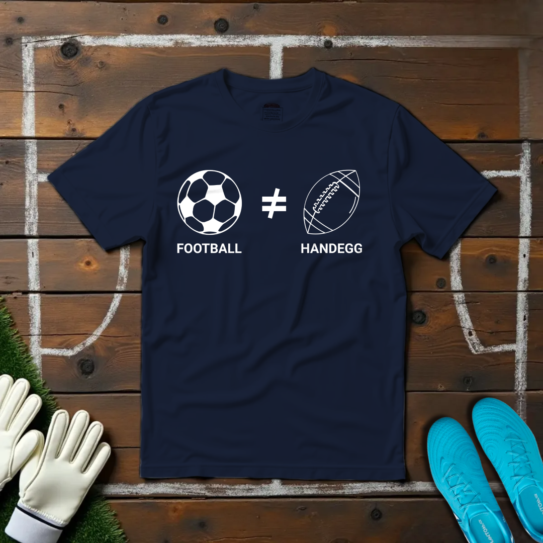 Football ≠ Handegg T-shirt!