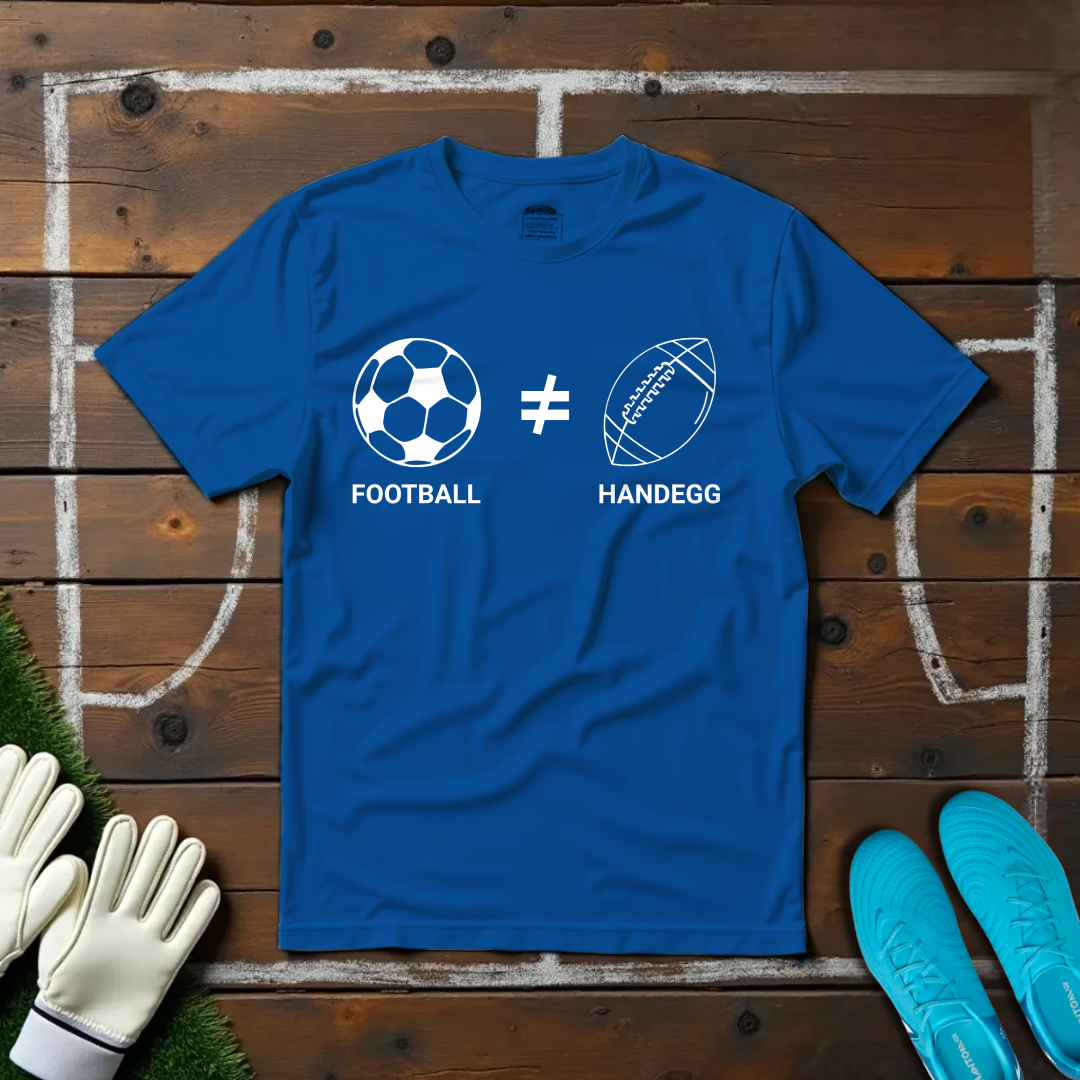 Football ≠ Handegg T-shirt!