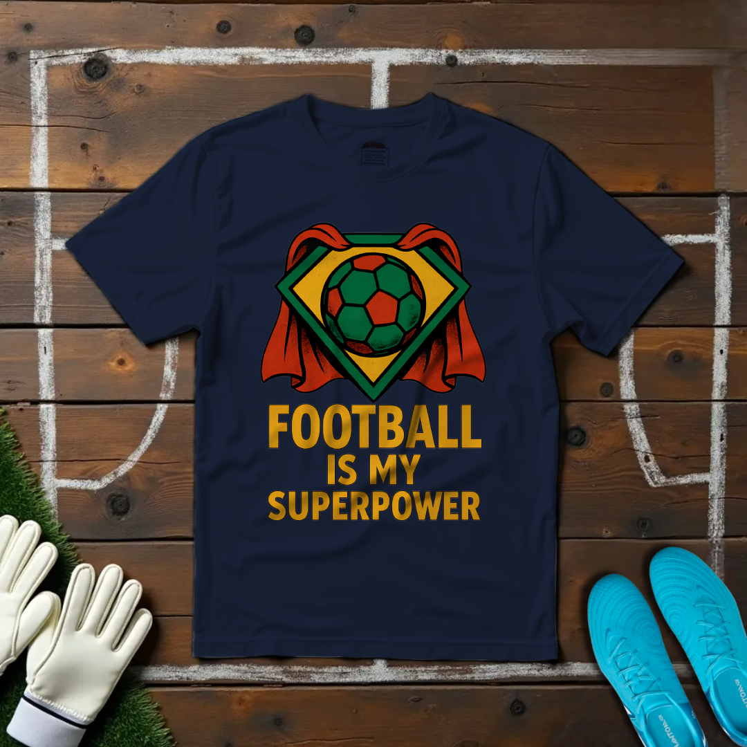 Football Is My Superpower T-shirt!