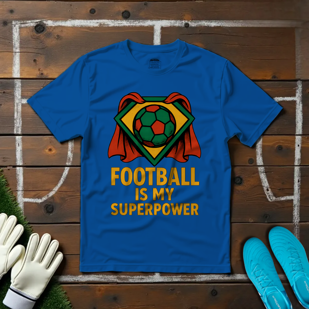 Football Is My Superpower T-shirt!