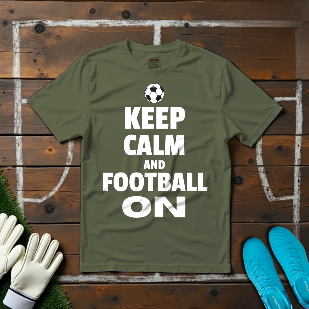 Keep Calm and Football On T-shirt!
