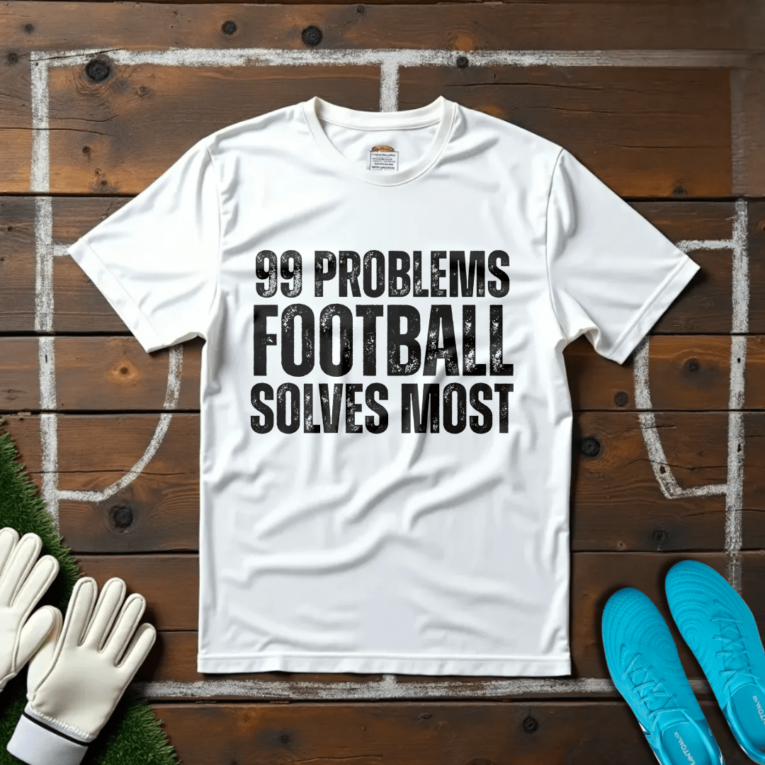 Football Solves Most T-shirt!