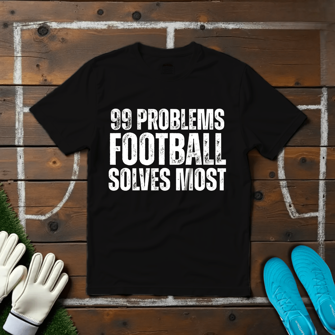 Football Solves Most T-shirt!