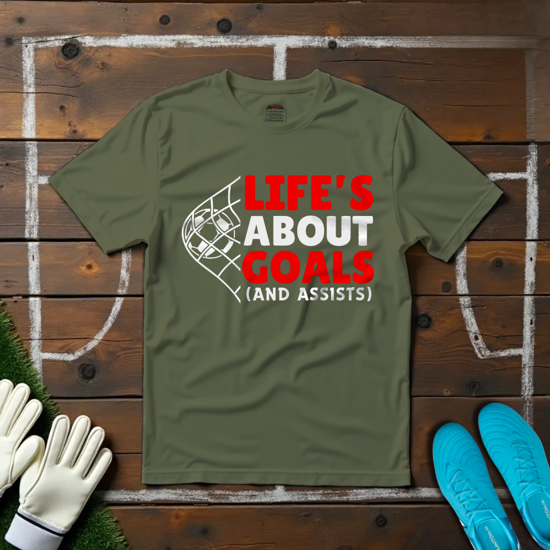 Life's About Goals T-shirt!