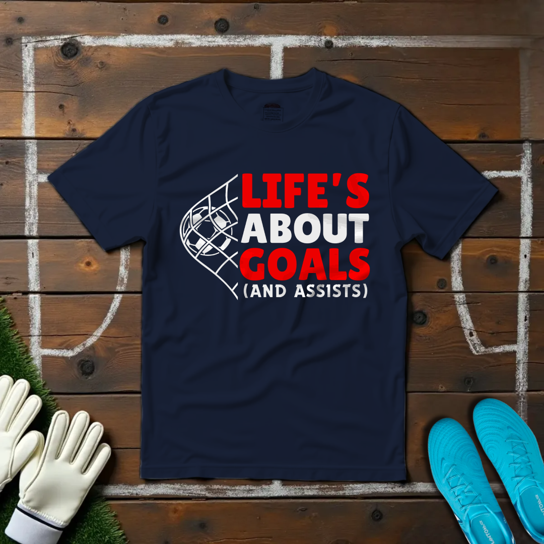 Life's About Goals T-shirt!