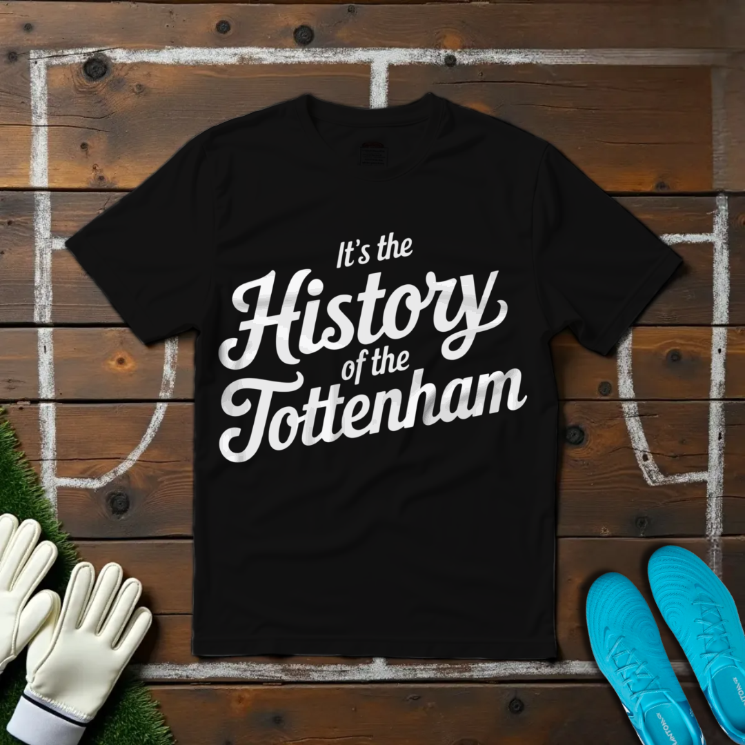 It's the History of the Tottenham T-Shirt