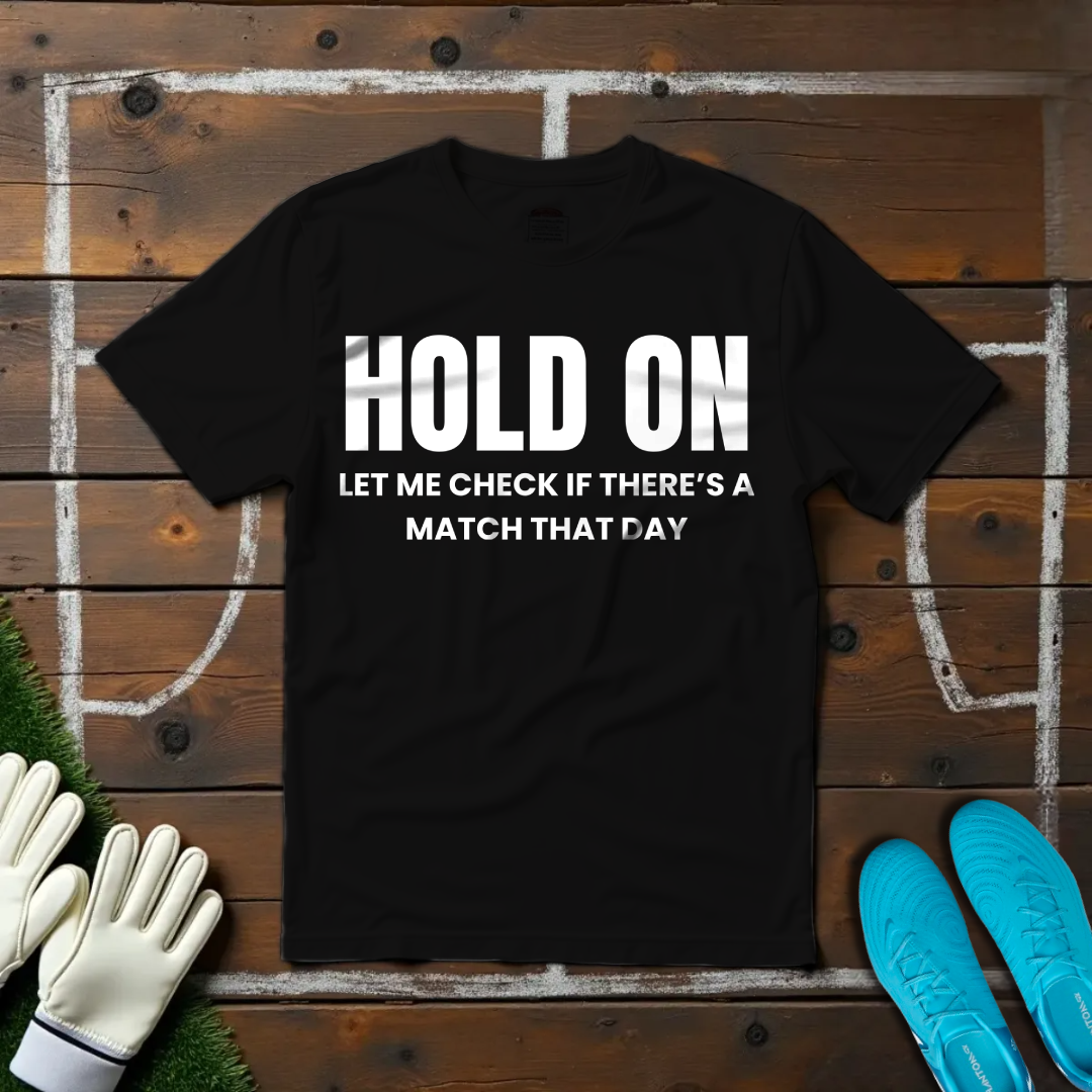 Hold On T-shirt!