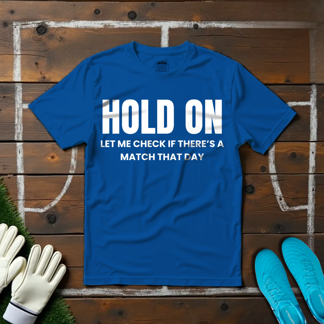 Hold On T-shirt!