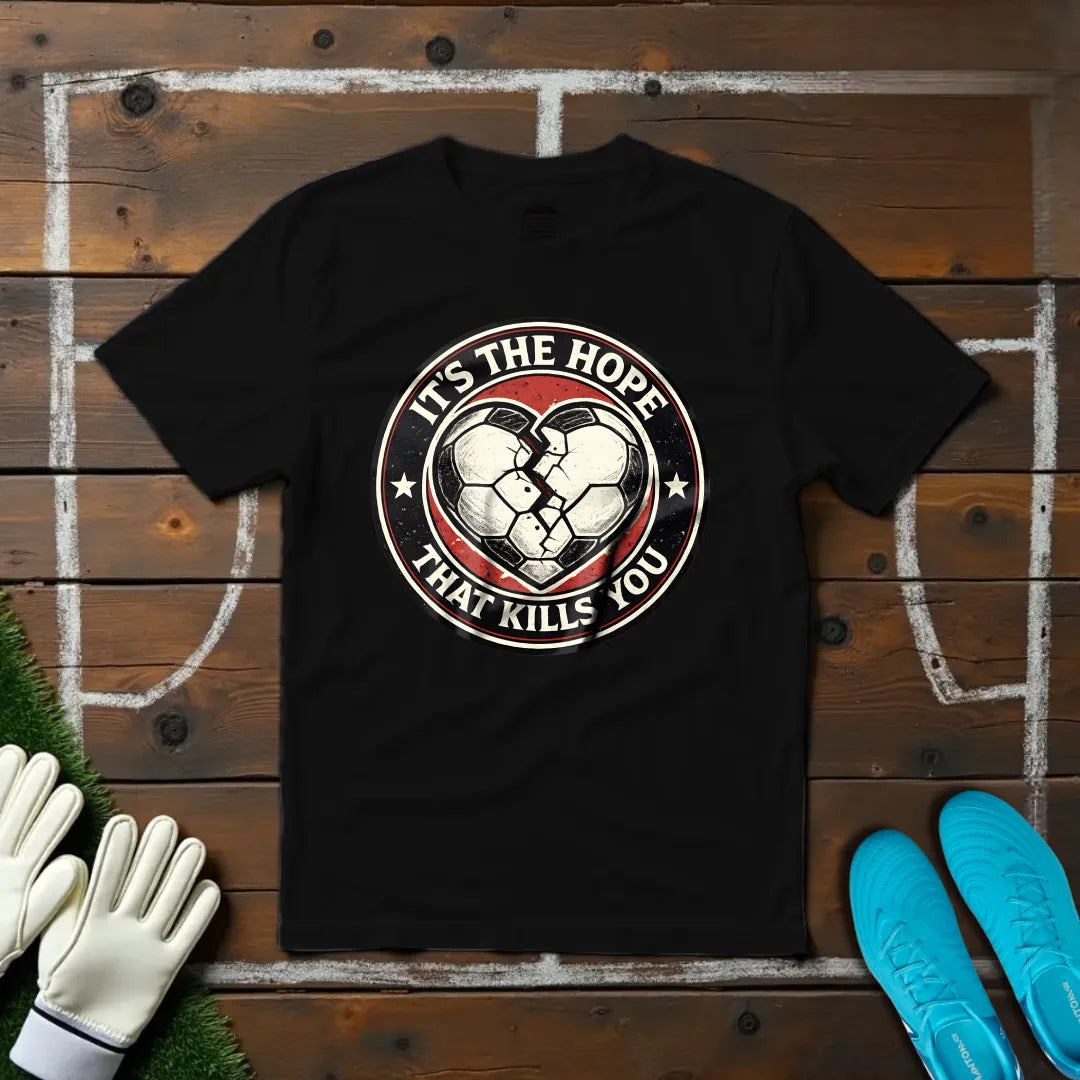Hope Kills You T-shirt!