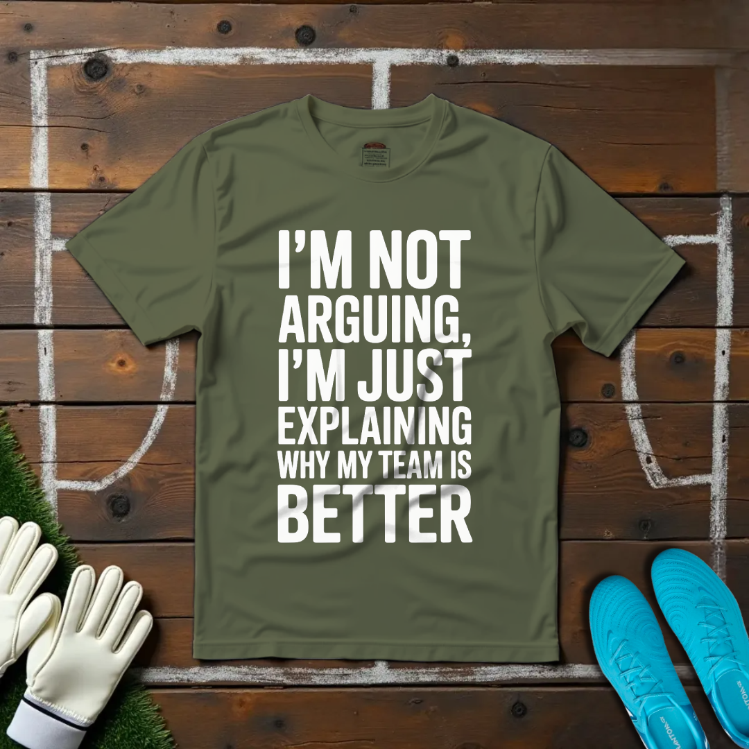 I'm Not Arguing T-shirt!