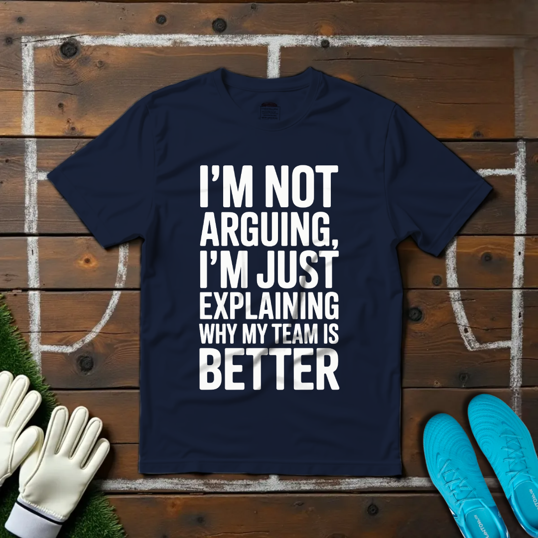 I'm Not Arguing T-shirt!