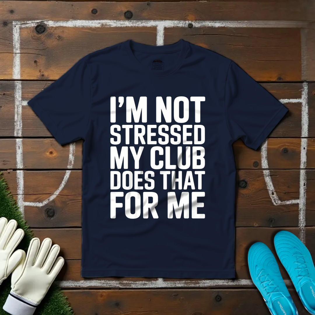 I'm Not Stressed T-shirt!