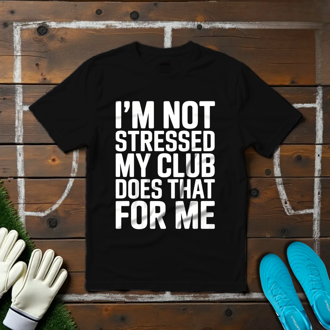 I'm Not Stressed T-shirt!