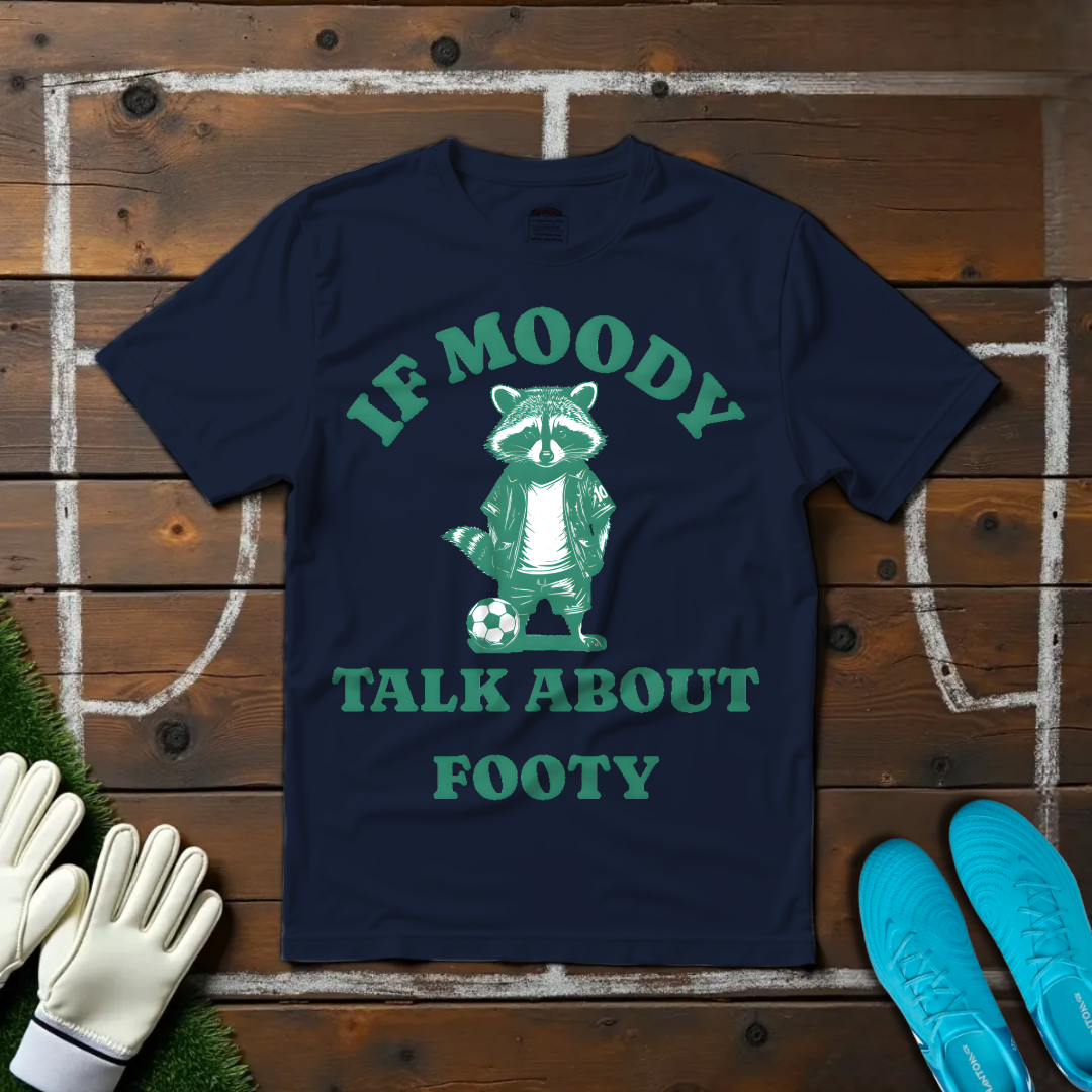 If Moody T-shirt!