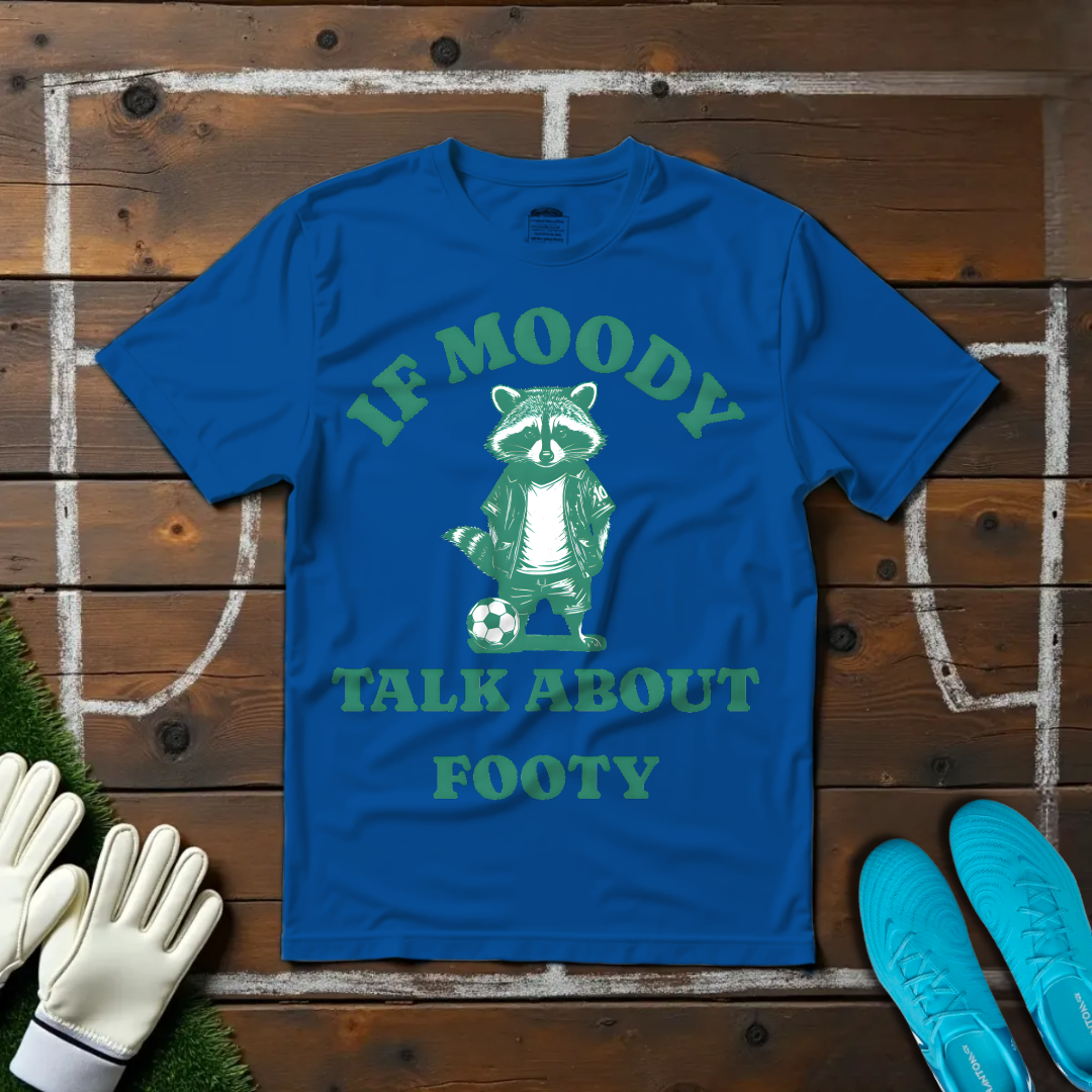 If Moody T-shirt!