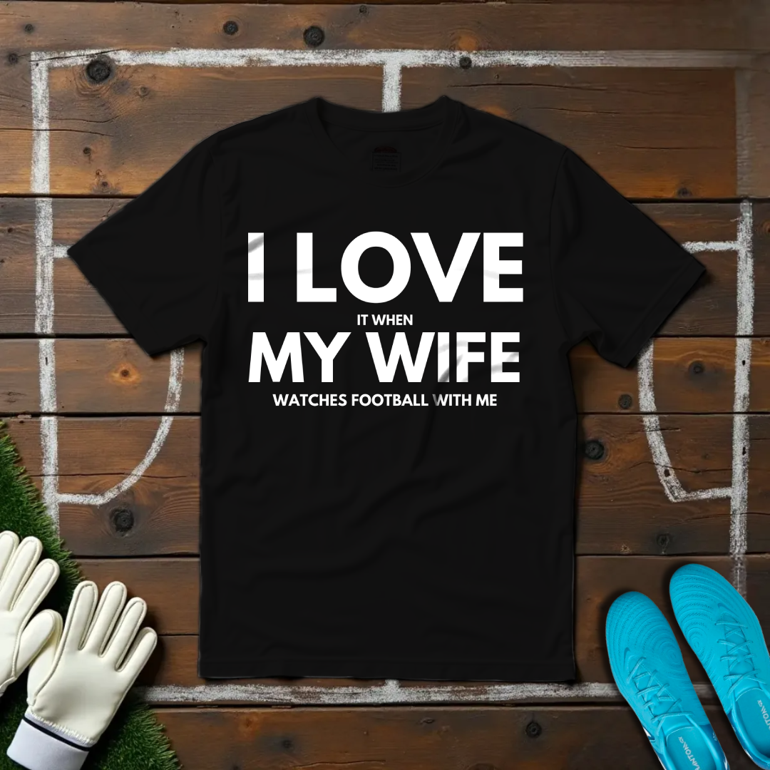 I Love My Wife V3 T-shirt!