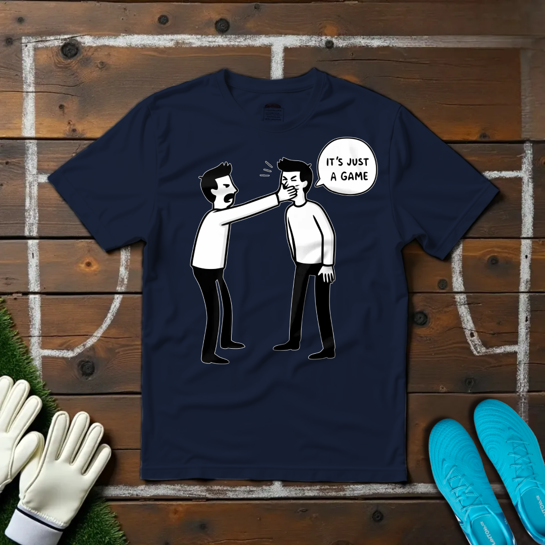 It's Just A Game T-shirt!