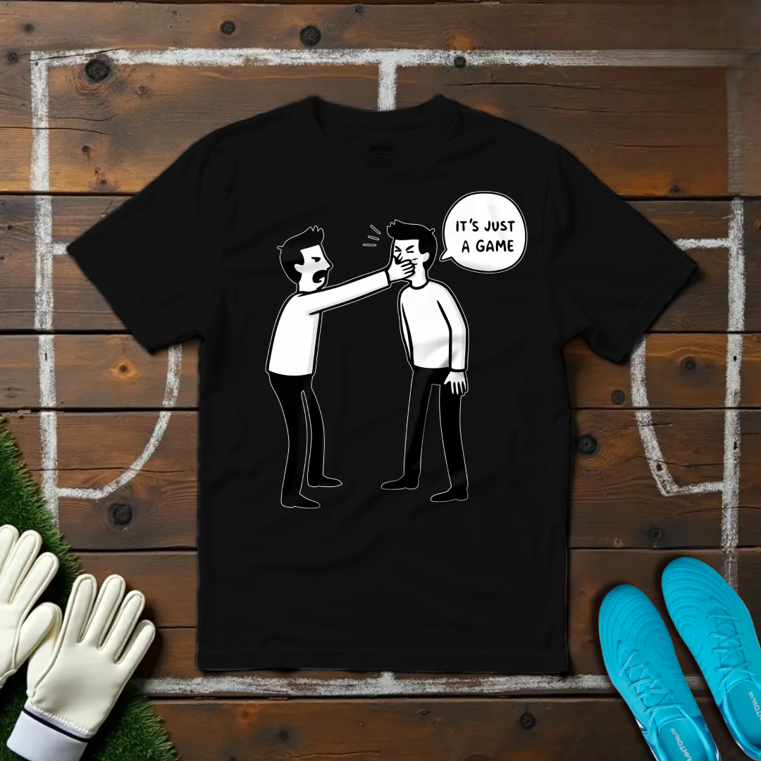 It's Just A Game T-shirt!