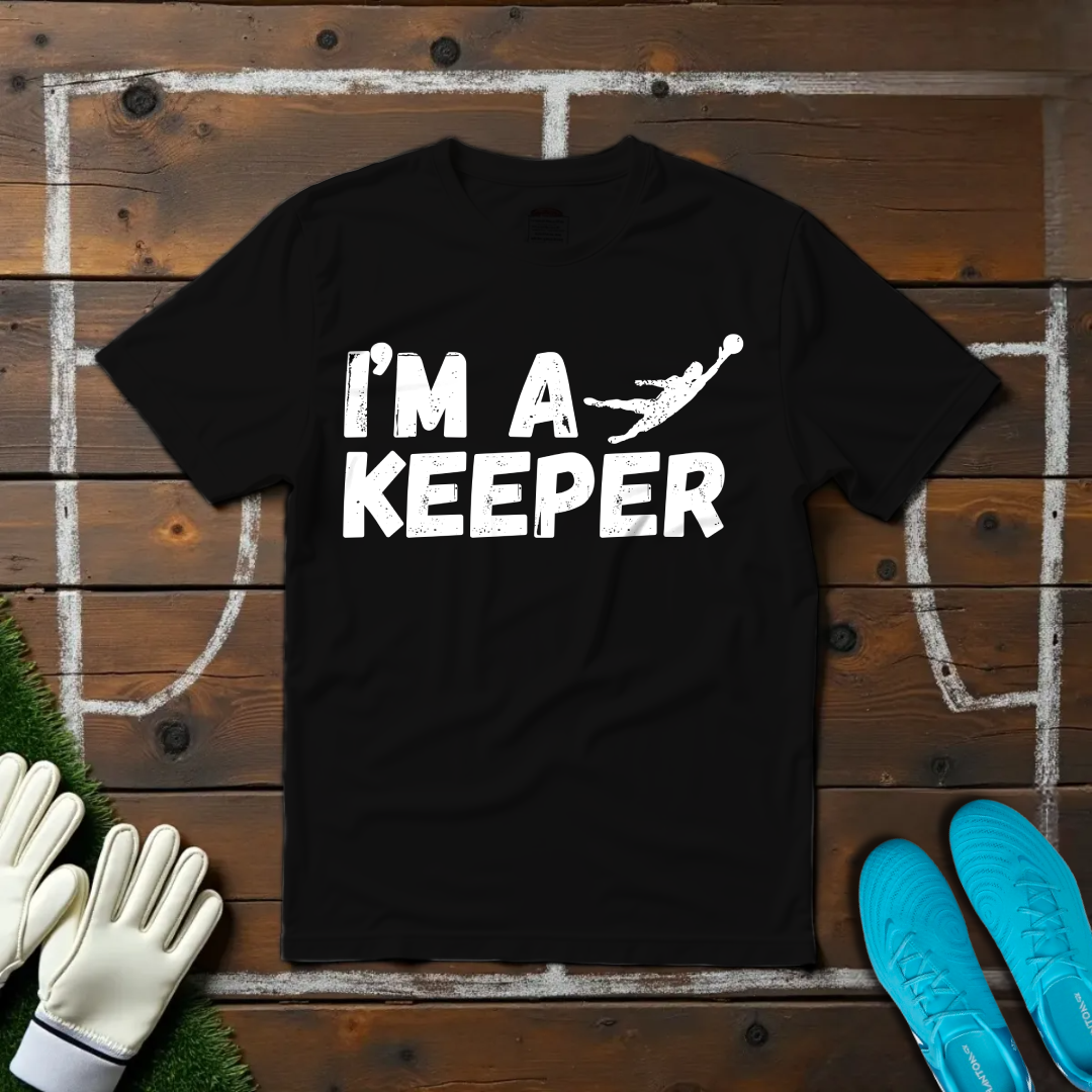 I'm a Keeper T-shirt!