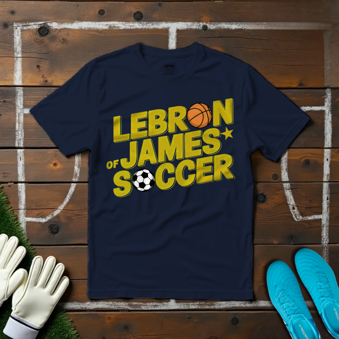 LeBron James of Soccer T-shirt!