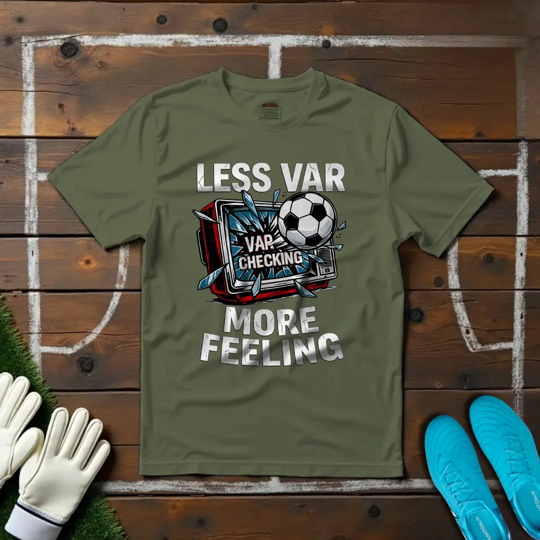 Less VAR T-shirt!
