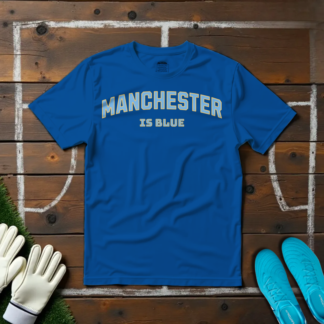 Manchester is Blue T-shirt!