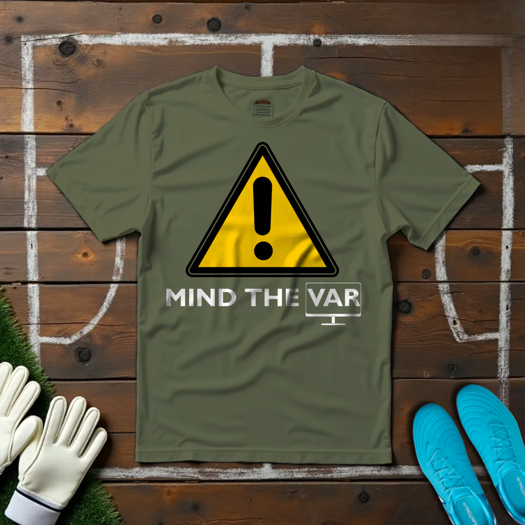 Mind The VAR T-shirt!