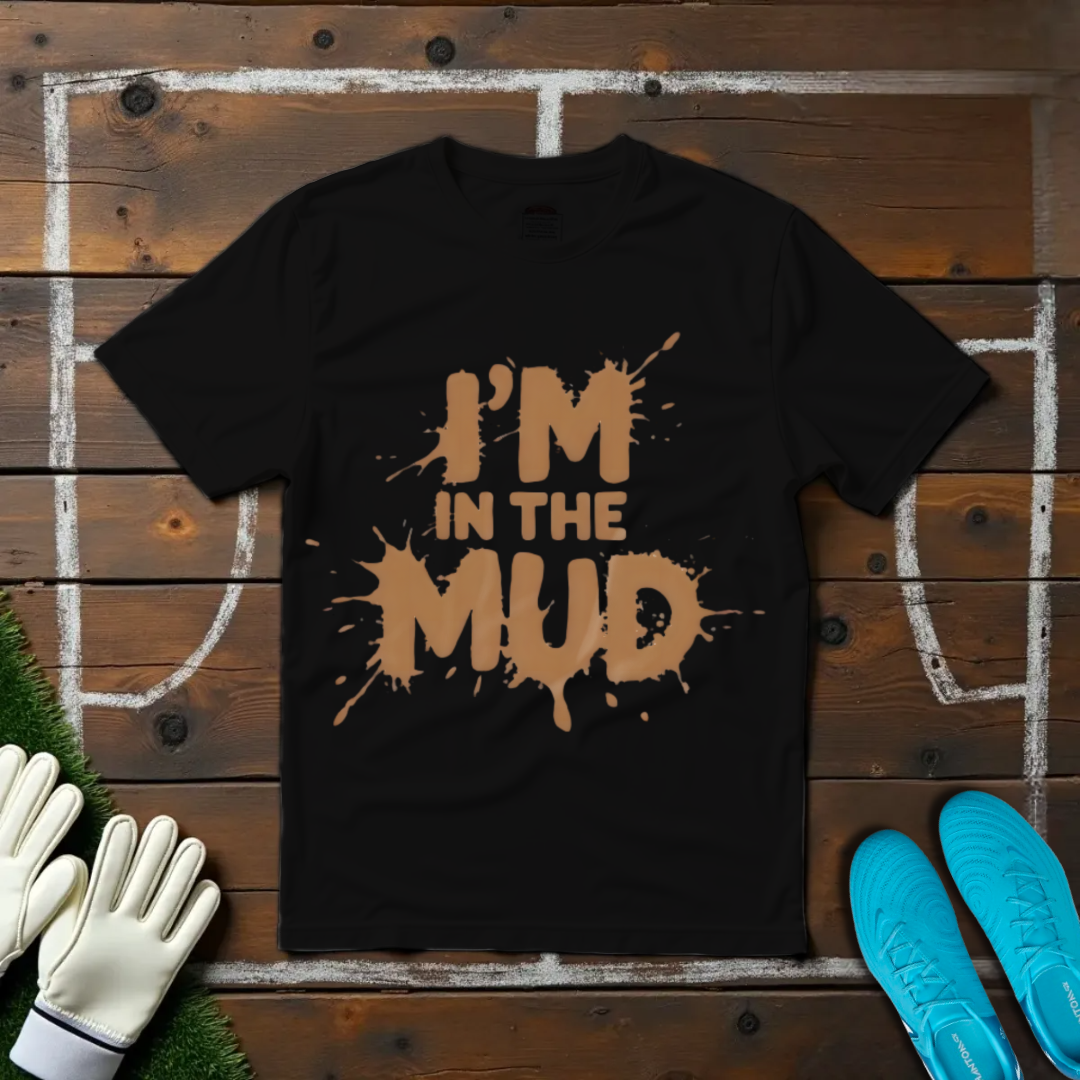 Mud T-shirt!