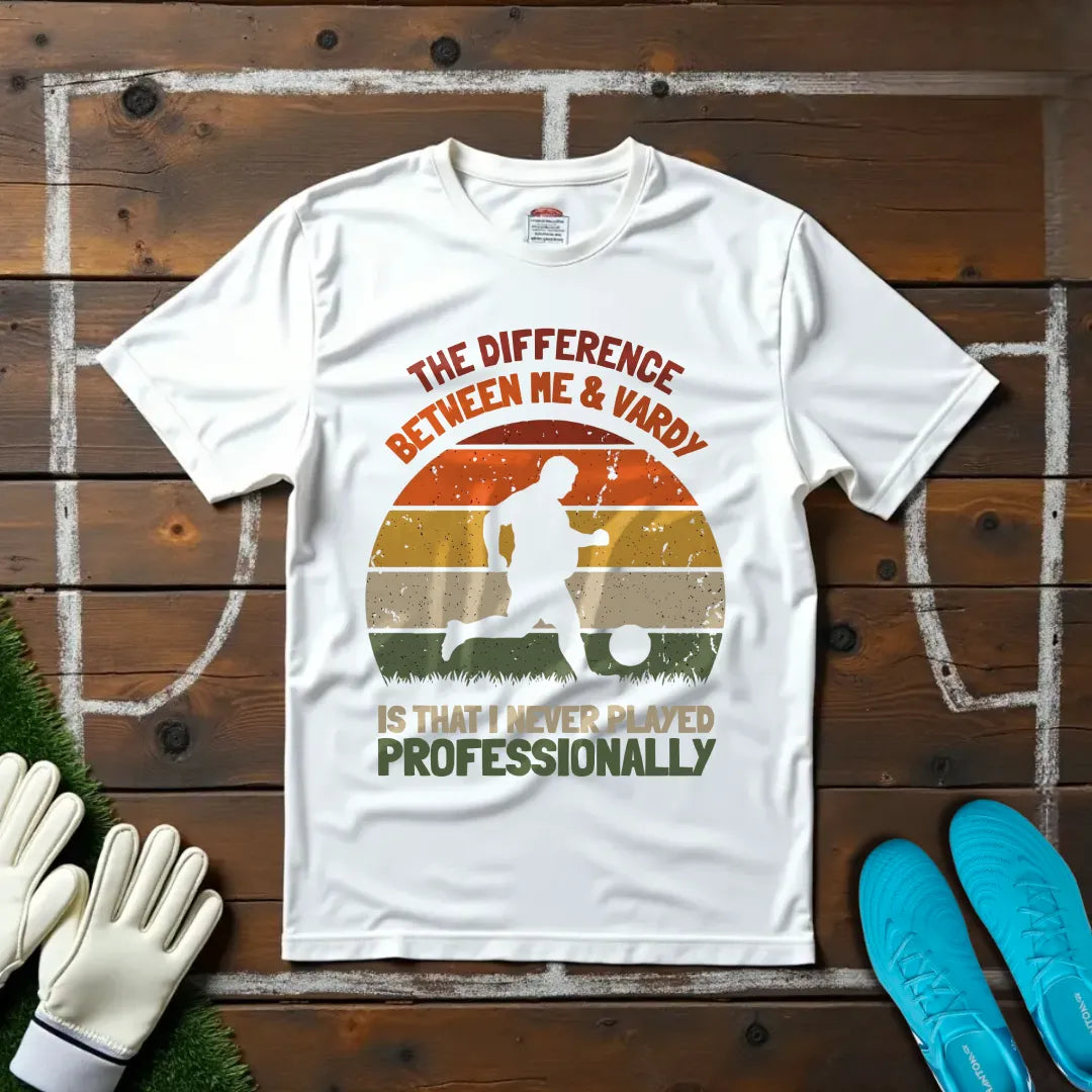 Never Played Professionally T-shirt!