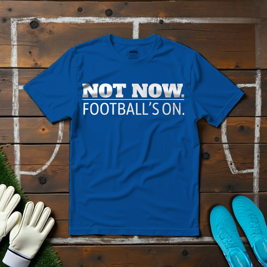 Not Now T-shirt!