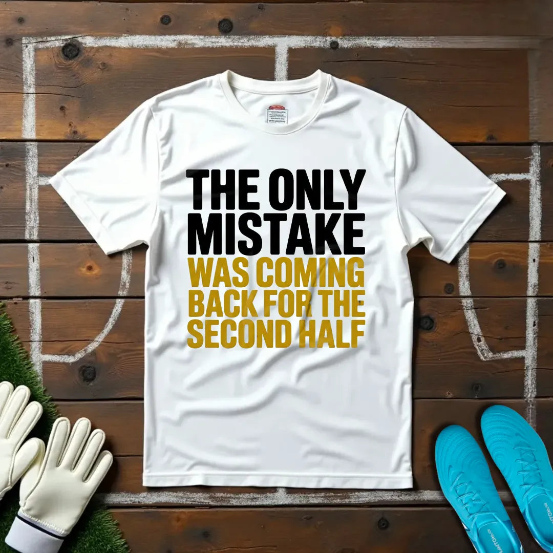 Only Mistake T-shirt!