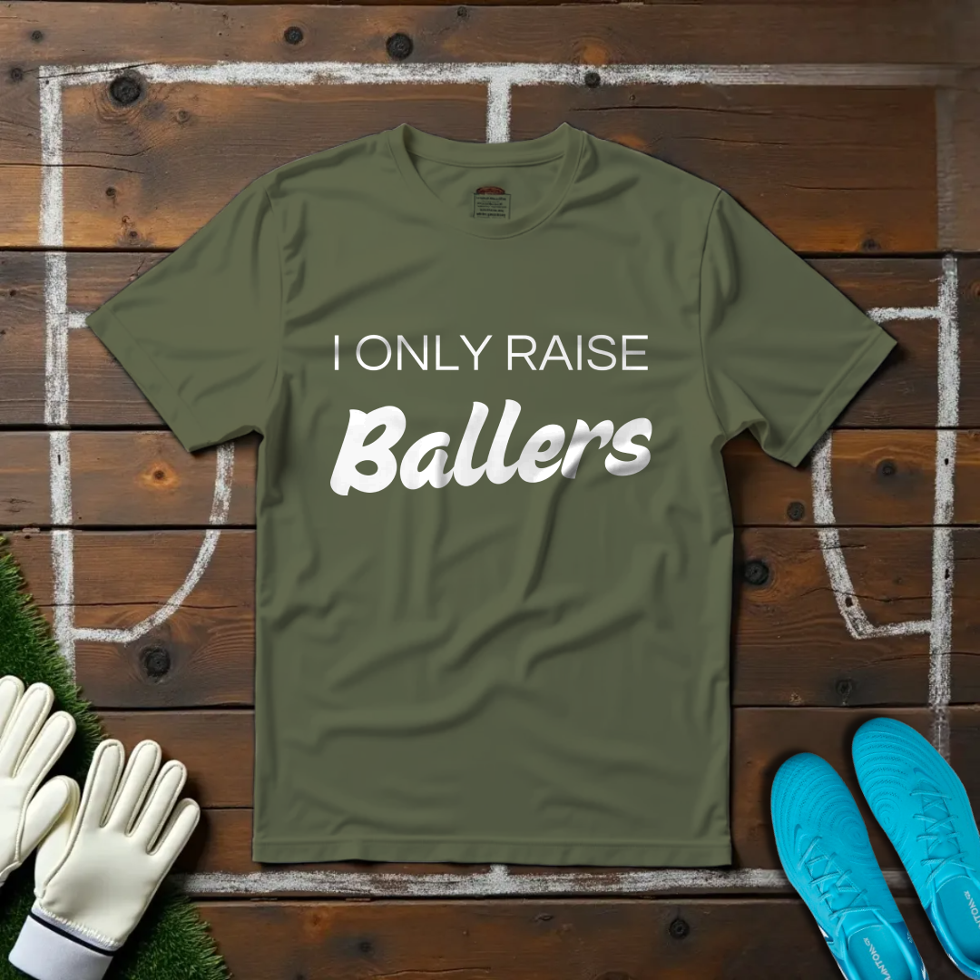 Only Raise Ballers T-shirt!