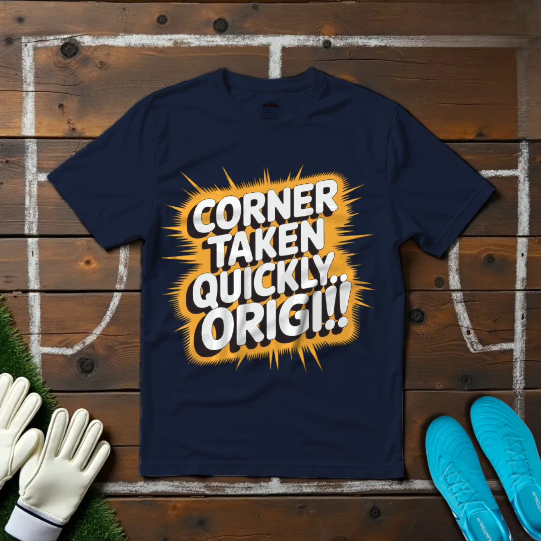 Corner Taken Quickly...ORIGI!! T-Shirt