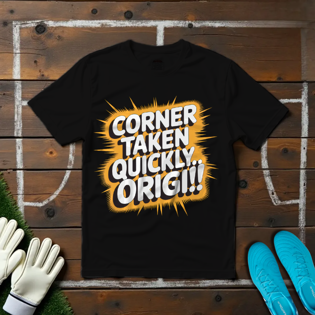 Corner Taken Quickly...ORIGI!! T-Shirt