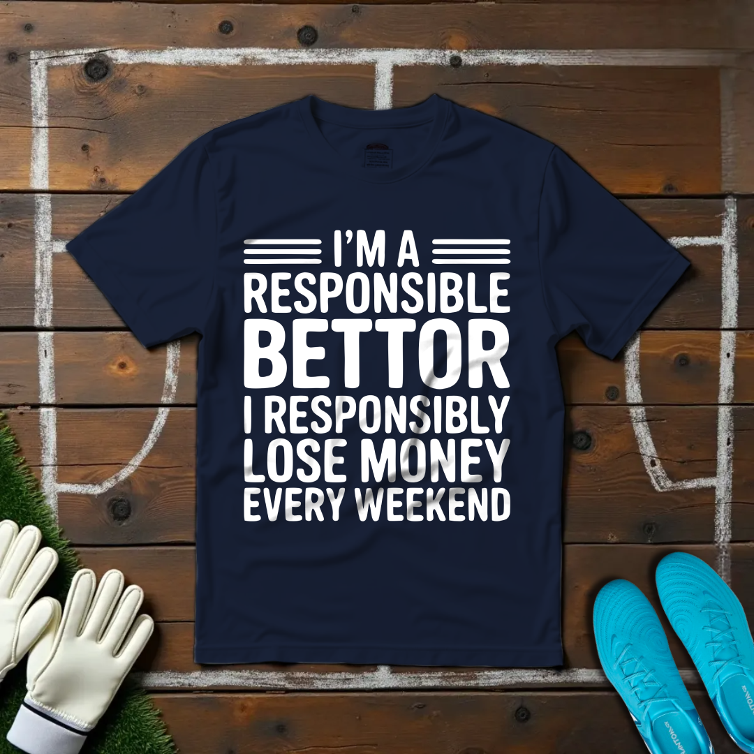 Responsible Bettor T-shirt!