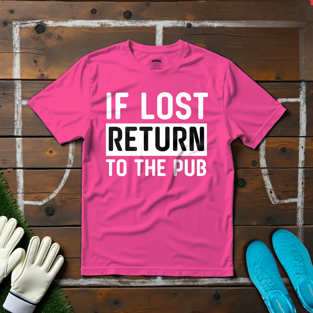 If Lost Return To The Pub T-shirt!