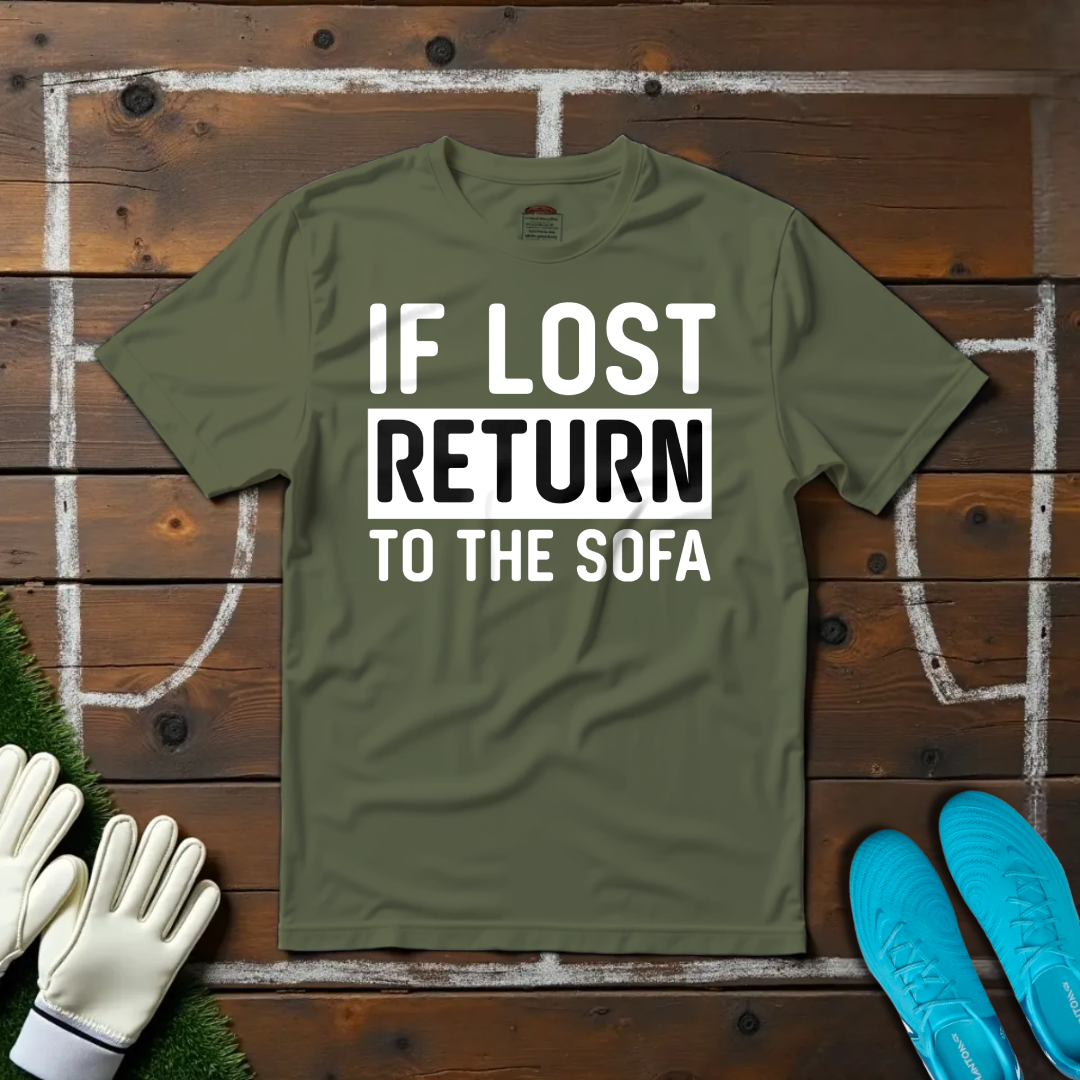 If Lost Return To The Sofa T-shirt!