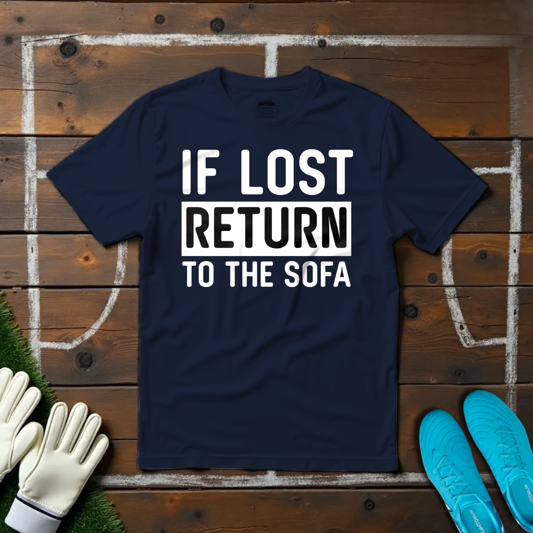 If Lost Return To The Sofa T-shirt!