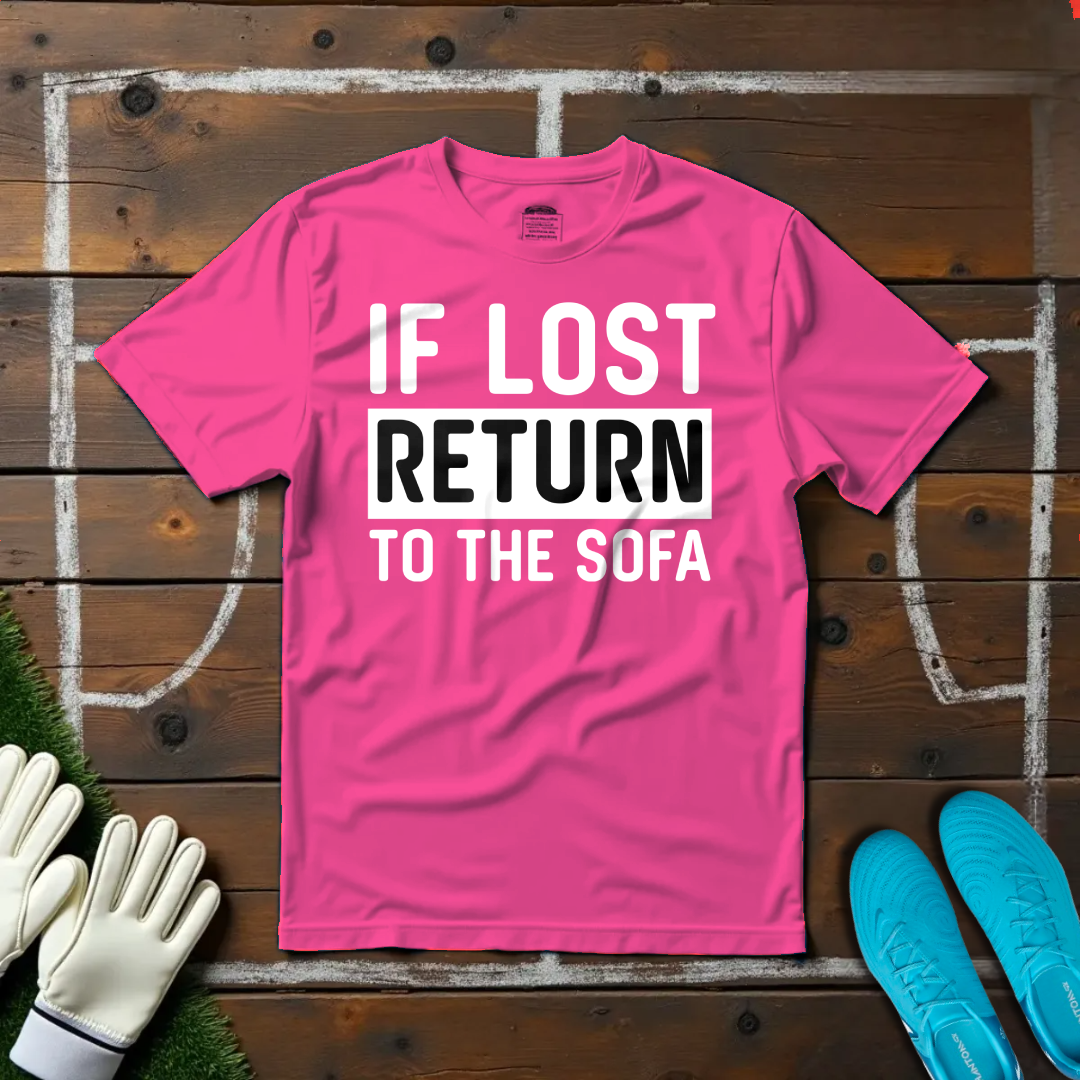 If Lost Return To The Sofa T-shirt!